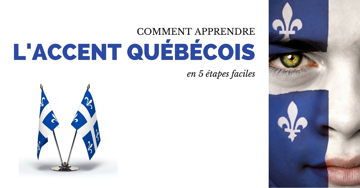 L'accent québécois en 5 étapes faciles