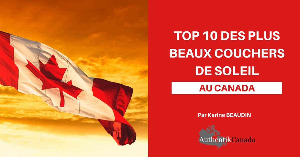 Top 10 Des Plus Beaux Couchers De Soleil Au Canada